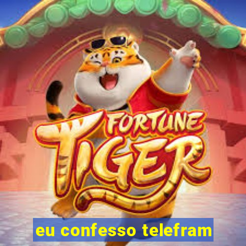 eu confesso telefram